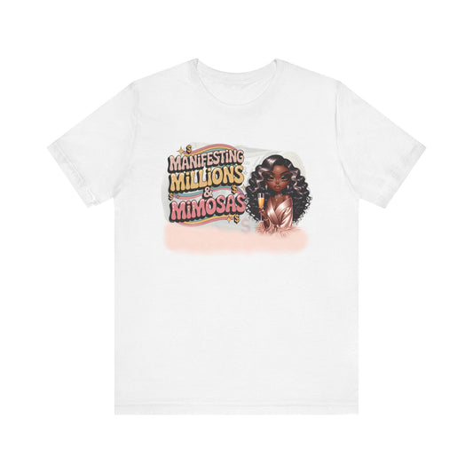 Manifesting Millions & Mimosas Unisex Tee